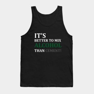 ALCOHOL OR CEMENT T-SHIRT Tank Top